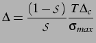 $\displaystyle {\Delta} = \frac{(1-\mathcal S)}{\mathcal S} \frac{T \Delta_c} {\sigma_{max}} \vspace*{0.5cm}$